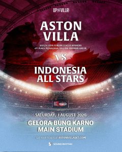 Penjualan Tiket Aston Villa Pre-Season Tour Indonesia Telah Dibuka